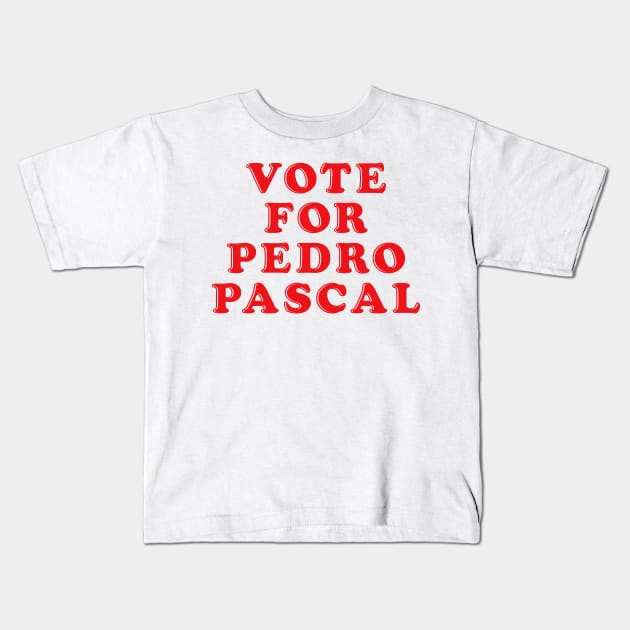 Vote for Pedro Pascal Kids T-Shirt by JJFDesigns